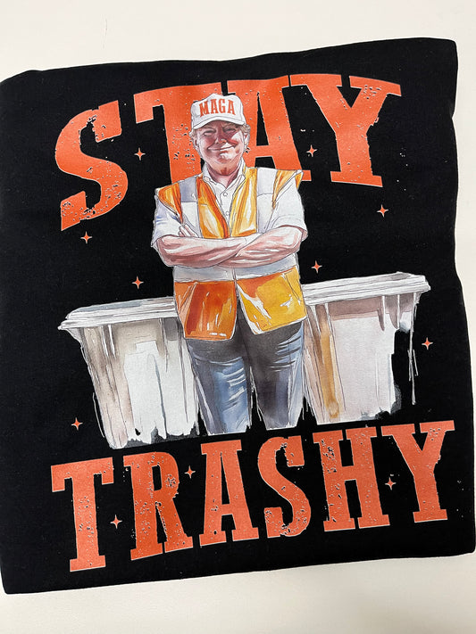 Stay Trashy Sweatshirt